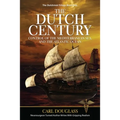 The Dutch Century: Control of the Mediterranean Sea, and the Atlantic Ocean