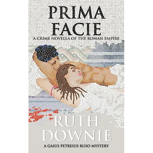 Prima Facie: A Crime Novella of the Roman Empire