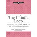 The Infinite Loop: Archives and Time Travel in the Popular Imagination