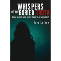 Whispers of the Buried Truth: Some Secrets Were Never Meant to Be Unearthed