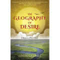 The Geography of Desire: A Memoir of West Africa