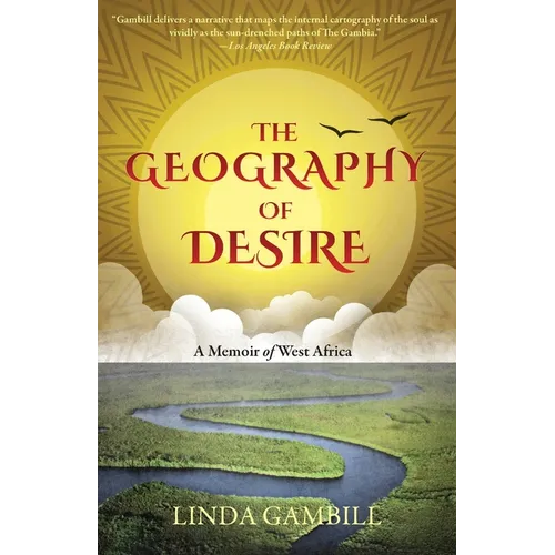 The Geography of Desire: A Memoir of West Africa