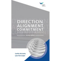 Direction, Alignment, Commitment: Achieving Better Results through Leadership, Second Edition