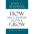 How Successful People Grow: 15 Ways to Get Ahead in Life