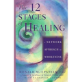 The 12 Stages of Healing: A Network Approach to Wholeness