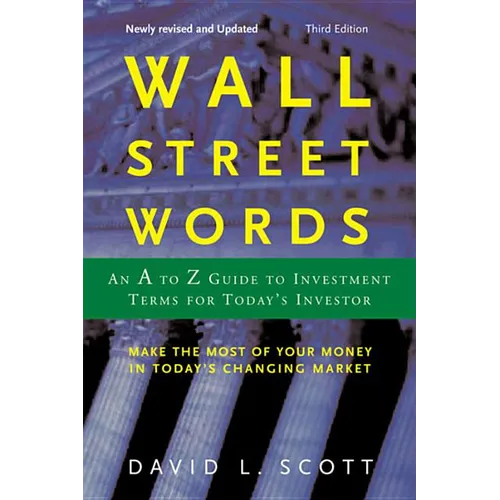 Wall Street Words: An A to Z Guide to Investment Terms for Today's Investor