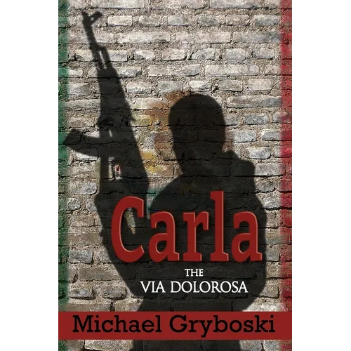 Carla: The Via Dolorosa