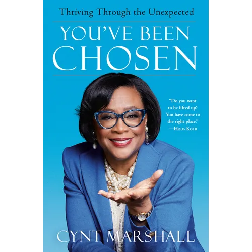 You've Been Chosen: Thriving Through the Unexpected