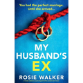 My Husband's Ex: A totally addictive psychological thriller packed with twists!