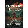 Closer By The Hour