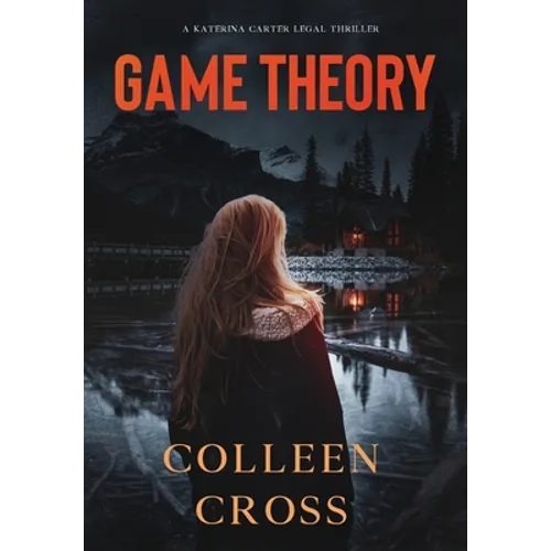 Game Theory: A Katerina Carter Fraud Legal Thriller