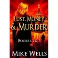 Lust, Money & Murder - Books 1, 2 & 3: A Female Secret Service Agent Takes on an International Criminal