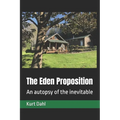 The Eden Proposition: An autopsy of the inevitable