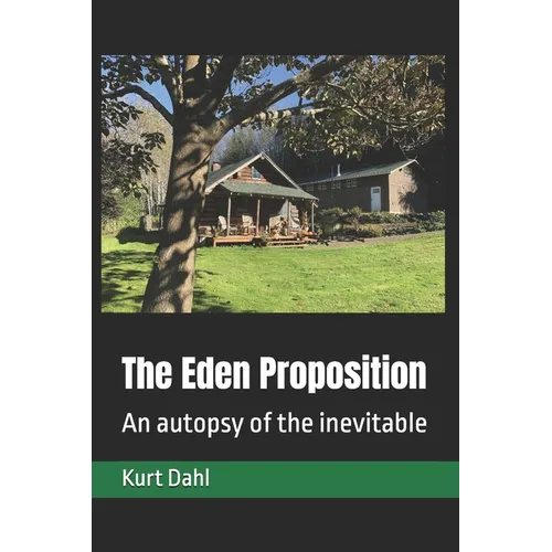 The Eden Proposition: An autopsy of the inevitable