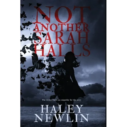 Not Another Sarah Halls: The wicked have no empathy for the pure