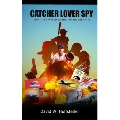 Catcher, Lover, Spy: A Story of Moe Berg