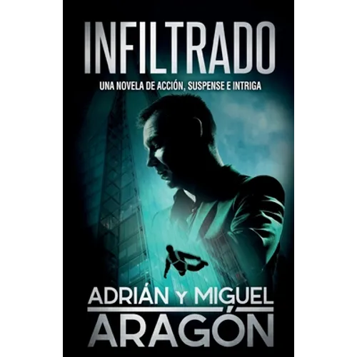 Infiltrado: Una novela de acción, suspense e intriga