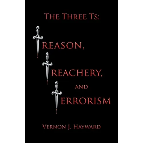 The Three Ts: Treason, Treachery, and Terrorism