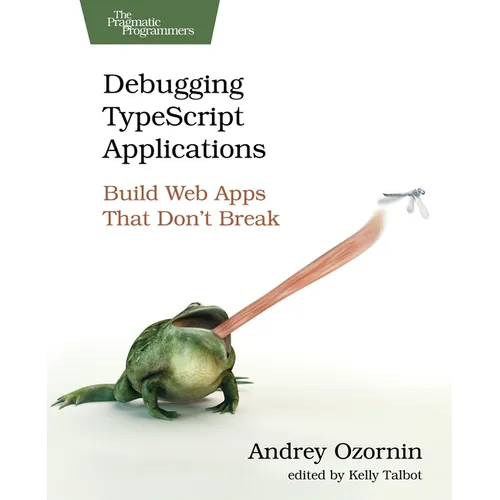 Debugging Typescript Applications: Build Web Apps That Don't Break