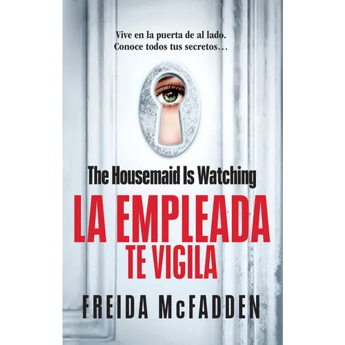 The Housemaid Is Watching (La Empleada Te Vigila) Spanish Edition - Paperback