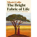 The Bright Fabric of Life