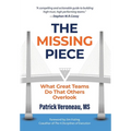 The Missing Piece: What Great Teams Do That Others Overlook