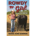 Rowdy Girl: Confessions of a Vegan Cattle Rancher