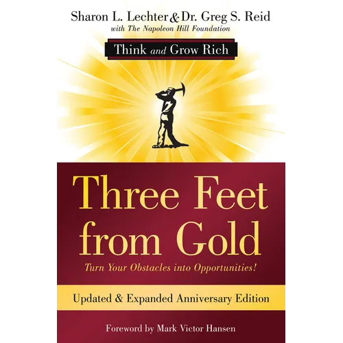 Three Feet from Gold: Updated Anniversary Edition: Turn Your Obstacles Into Opportunities! (Think and Grow Rich(r))