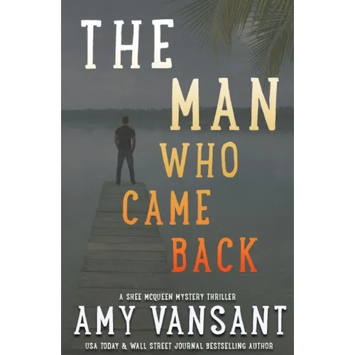 The Man Who Came Back: Mystery, action, romance and humor with Shee McQueen