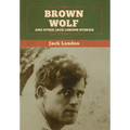 Brown Wolf and Other Jack London Stories