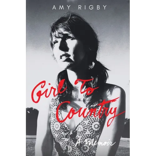 Girl To Country: A Memoir