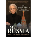 My Russia: What I Saw Inside the Kremlin