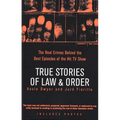 True Stories of Law & Order: The Real Crimes Behind the Best Episodes of the Hit TV Show