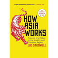 How Asia Works: Success and Failure in the World's Most Dynamic Region