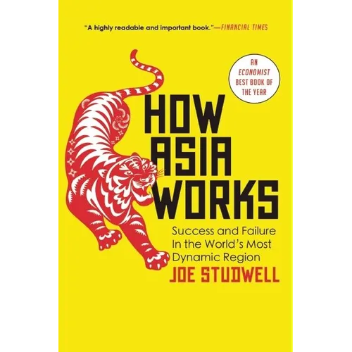 How Asia Works: Success and Failure in the World's Most Dynamic Region