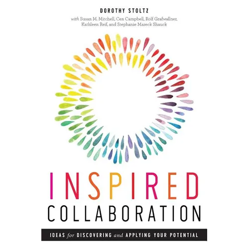 Inspired Collaboration: Ideas for Discovering and Applying Your Potential