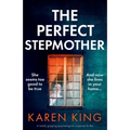 The Perfect Stepmother: A totally gripping psychological suspense thriller