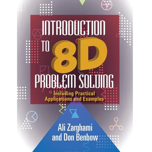 Introduction to 8D Problem Solving: Including Practical Applications and Examples