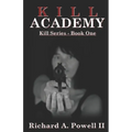 Kill Academy: Kill Series - Book One