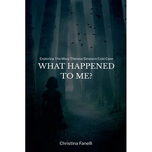 What Happened to Me? Exploring the Mary Theresa Simpson Cold Case