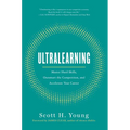 Ultralearning: Master Hard Skills, Outsmart the Competition, and Accelerate Your Career
