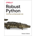 Robust Python: Write Clean and Maintainable Code