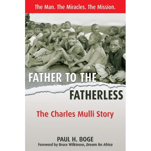 Father to the Fatherless: The Charles Mulli Story