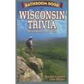 Bathroom Book of Wisconsin Trivia: Weird, Wacky and Wild