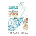 The Case of the Wrong Cream and Echoes from Cape Verde and America