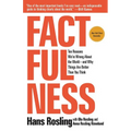 Factfulness: Ten Reasons We're Wrong about the World--And Why Things Are Better Than You Think