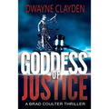 Goddess Of Justice: A Brad Coulter Novel