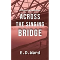 Across the Singing Bridge
