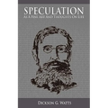 Speculation As a Fine Art and Thoughts on Life