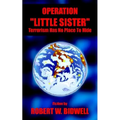 Operation Little Sister: Terrorism Has No Place to Hide